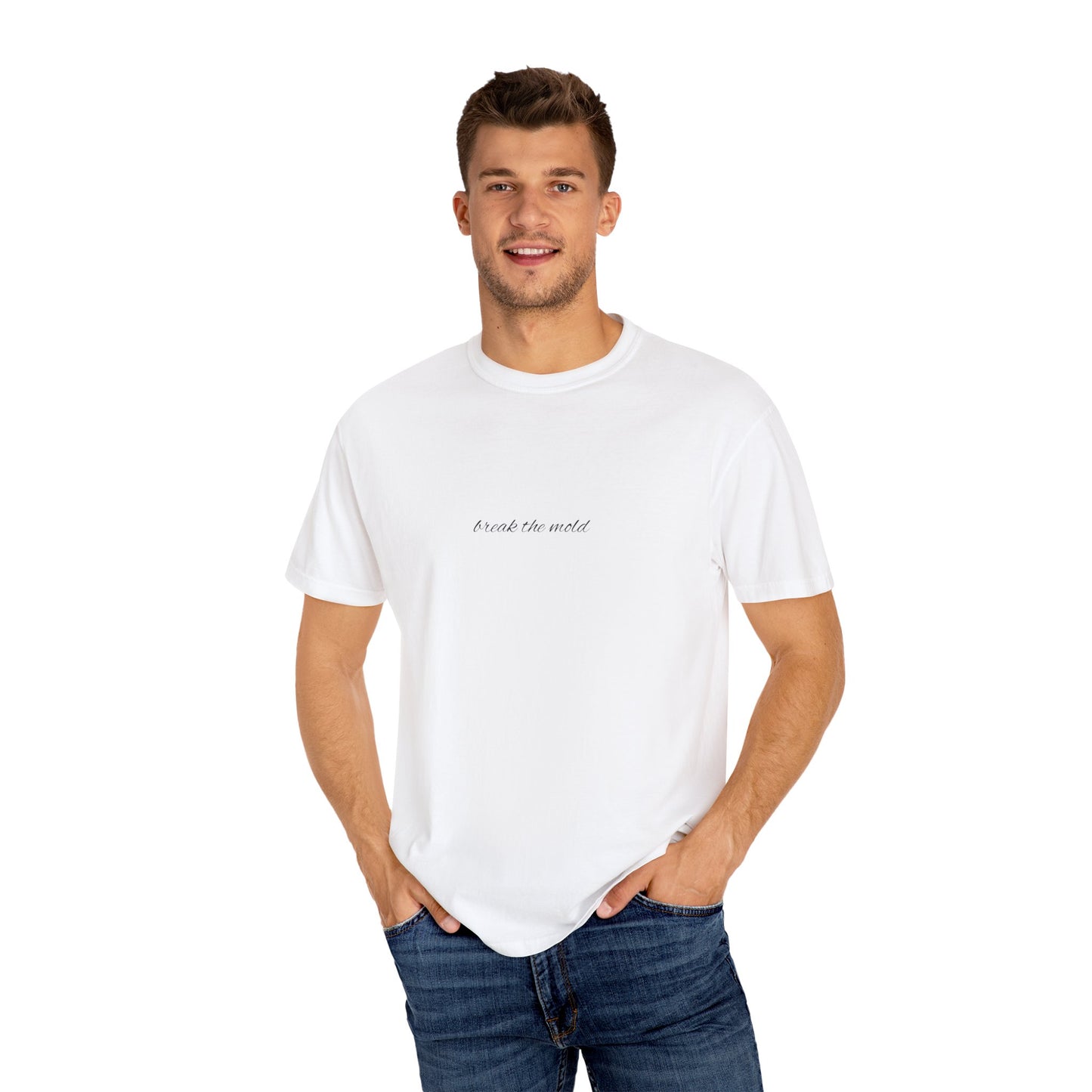 Garment-Dyed T-Shirt with Motivational Text, Casual Wear, Gift for Friends, Unisex Graphic Tee, Everyday Comfort