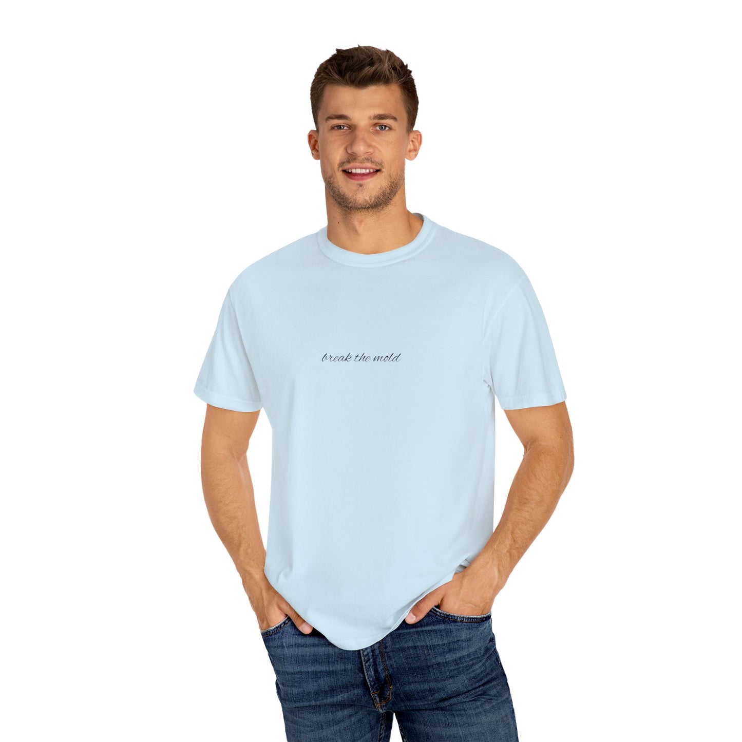 Garment-Dyed T-Shirt with Motivational Text, Casual Wear, Gift for Friends, Unisex Graphic Tee, Everyday Comfort