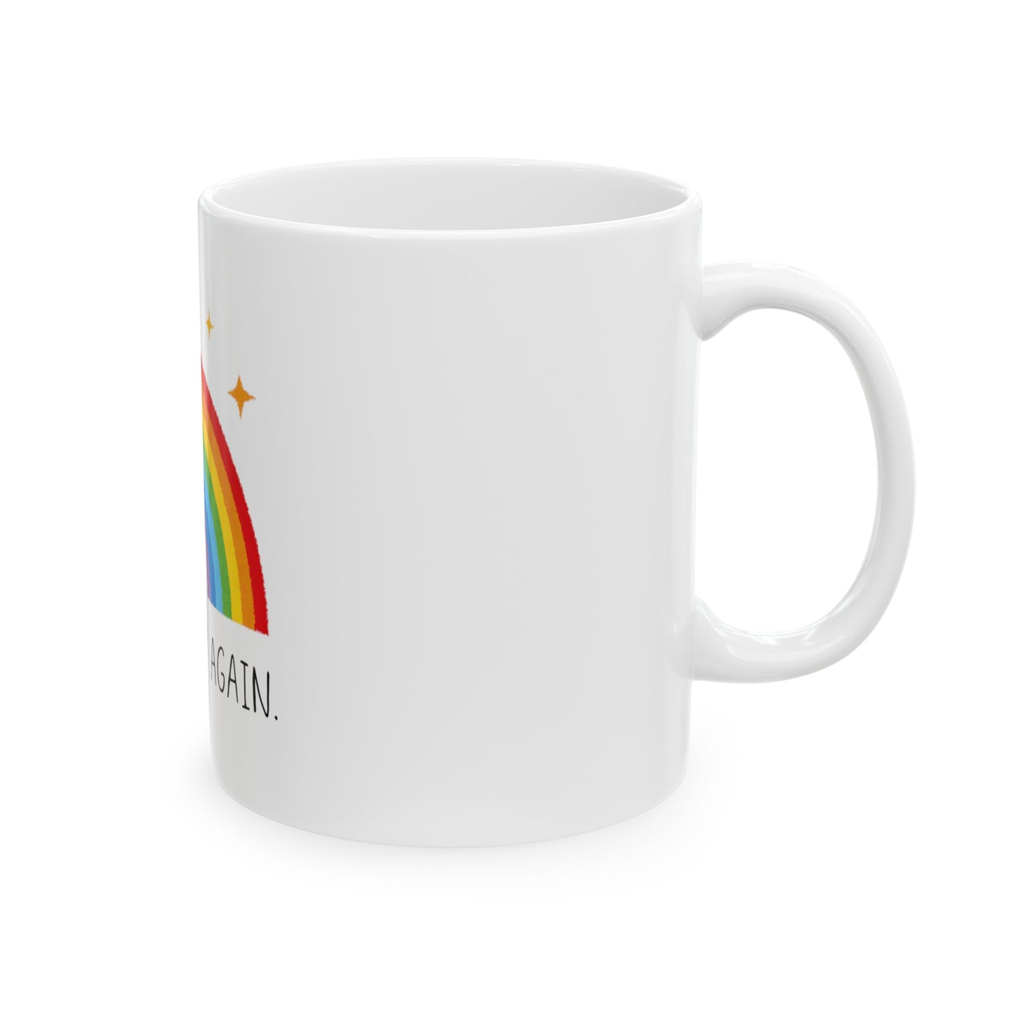Woke up gay again Ceramic Mug Gay Pride Coffee Mug Rainbow LGBTQ Pride Coffee Mug Woke Up Gay Again Rainbow Pride Coffee Mug side view