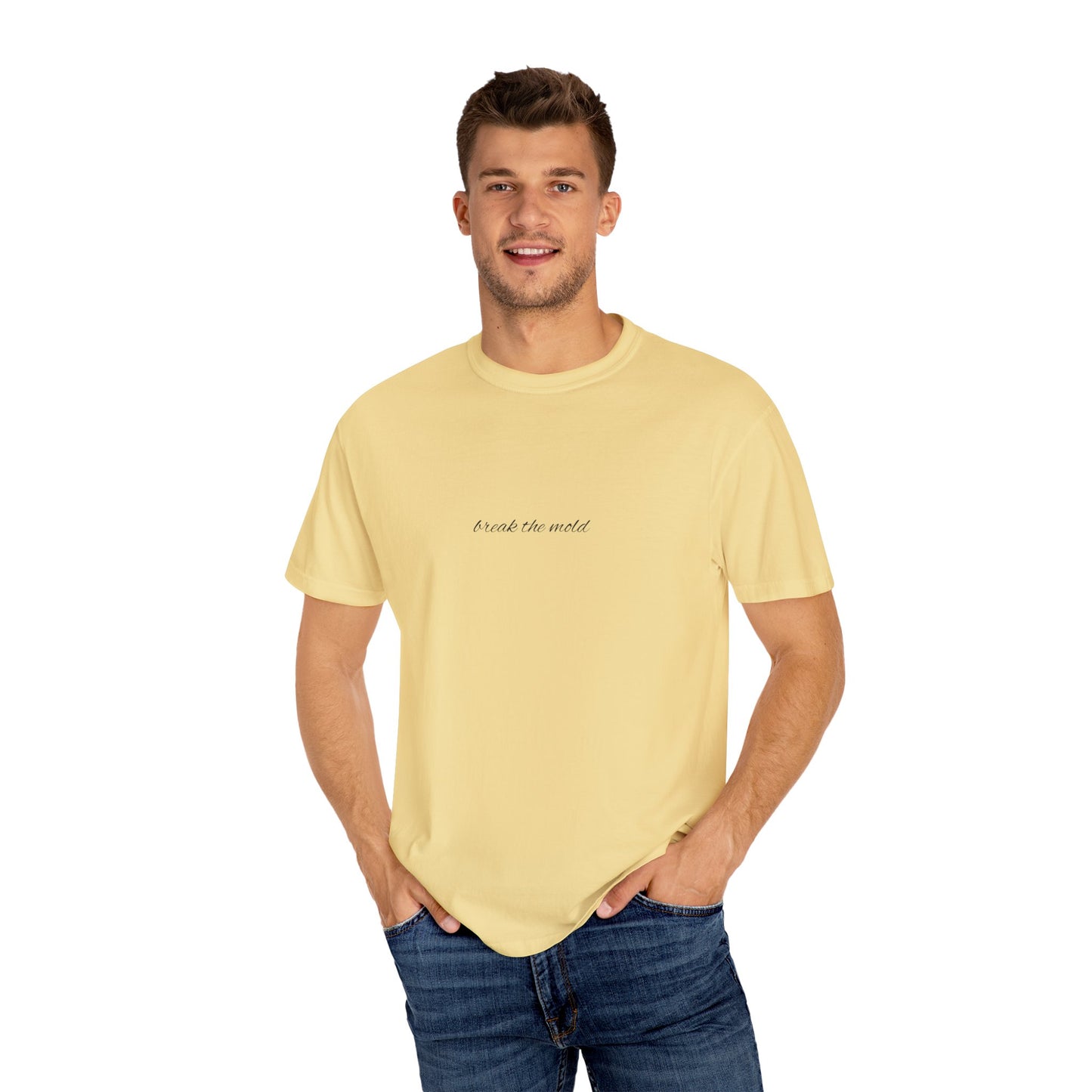Garment-Dyed T-Shirt with Motivational Text, Casual Wear, Gift for Friends, Unisex Graphic Tee, Everyday Comfort
