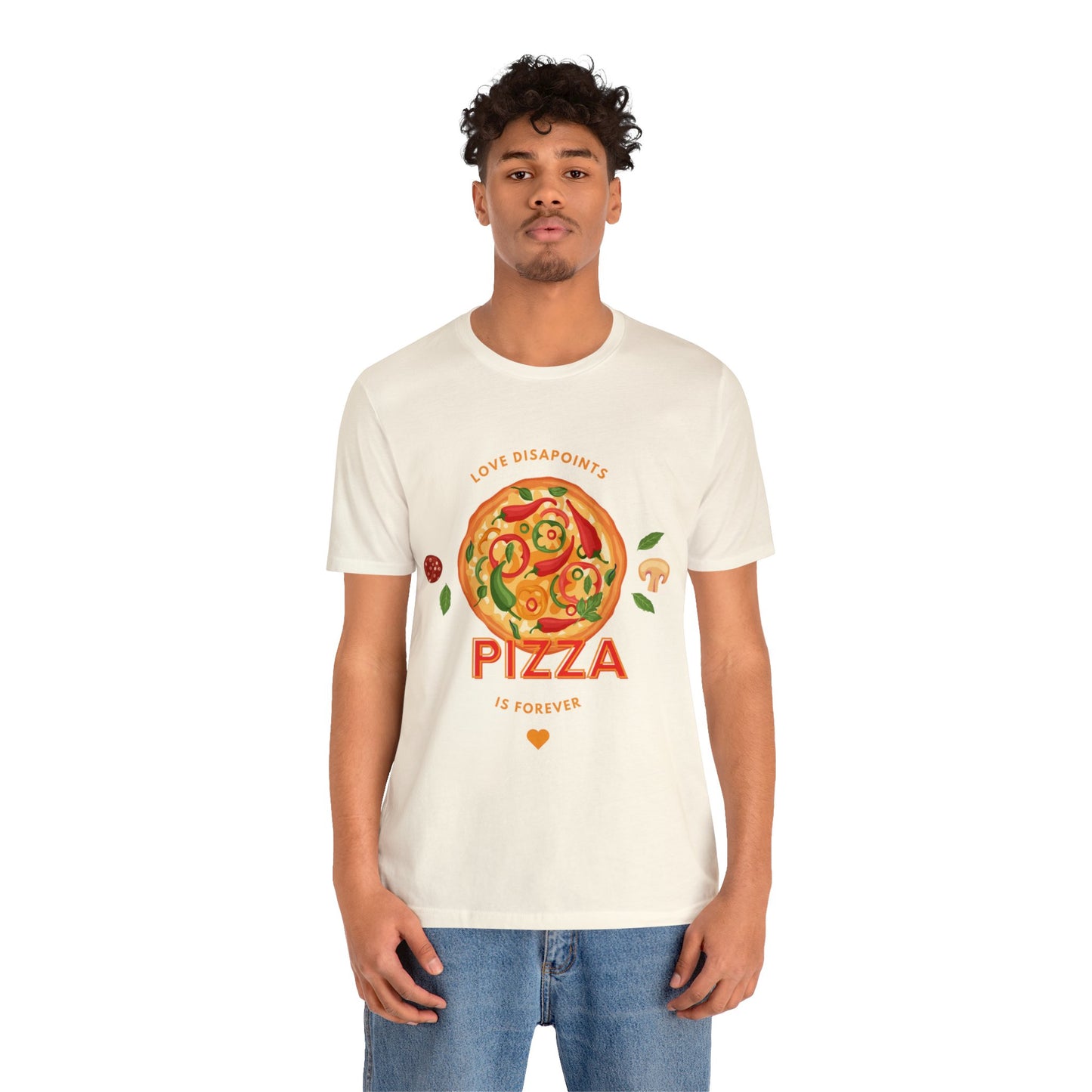Love Disappoints Pizza is Forever T-Shirt Funny Food Tee Shirts Pizza T-Shirt Love Pizza not men anti valentines day apparel anti love day t-shirt pizza love shirt