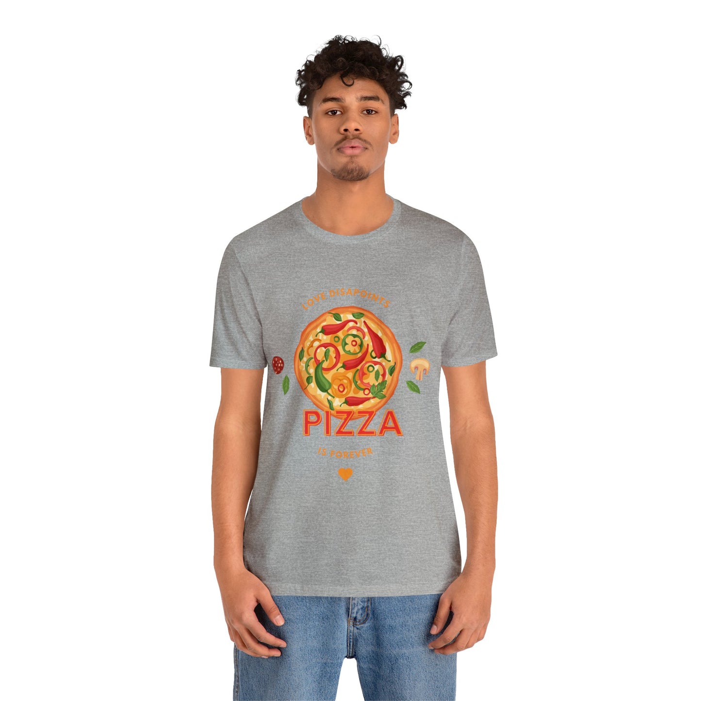 Love Disappoints Pizza is Forever T-Shirt Funny Food Tee Shirts Pizza T-Shirt Love Pizza not men anti valentines day apparel anti love day t-shirt pizza love shirt
