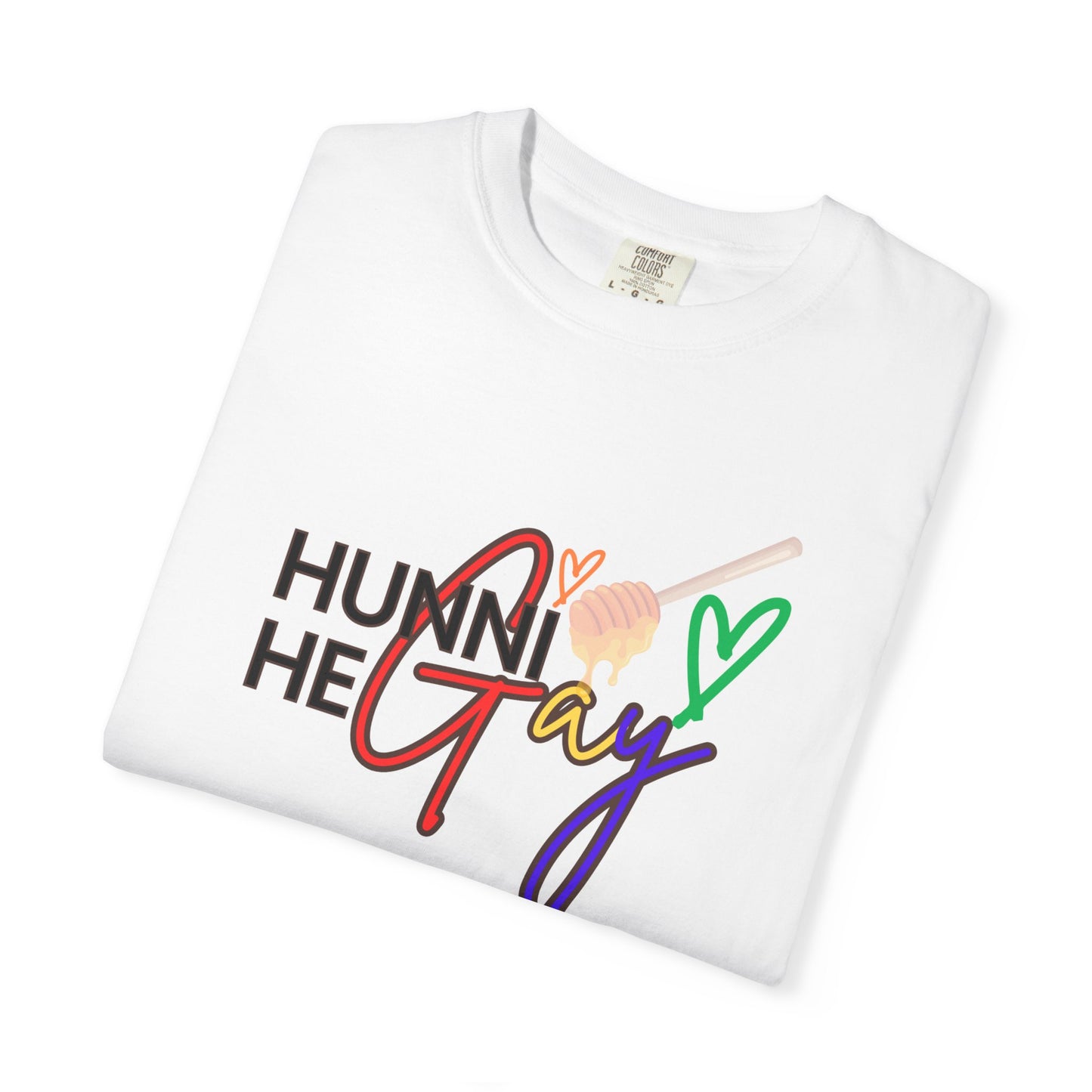 Crisp white tee with vibrant "Hunni He Gay" typography, perfect for making a loud, proud LGBTQ+ statement with effortless style.