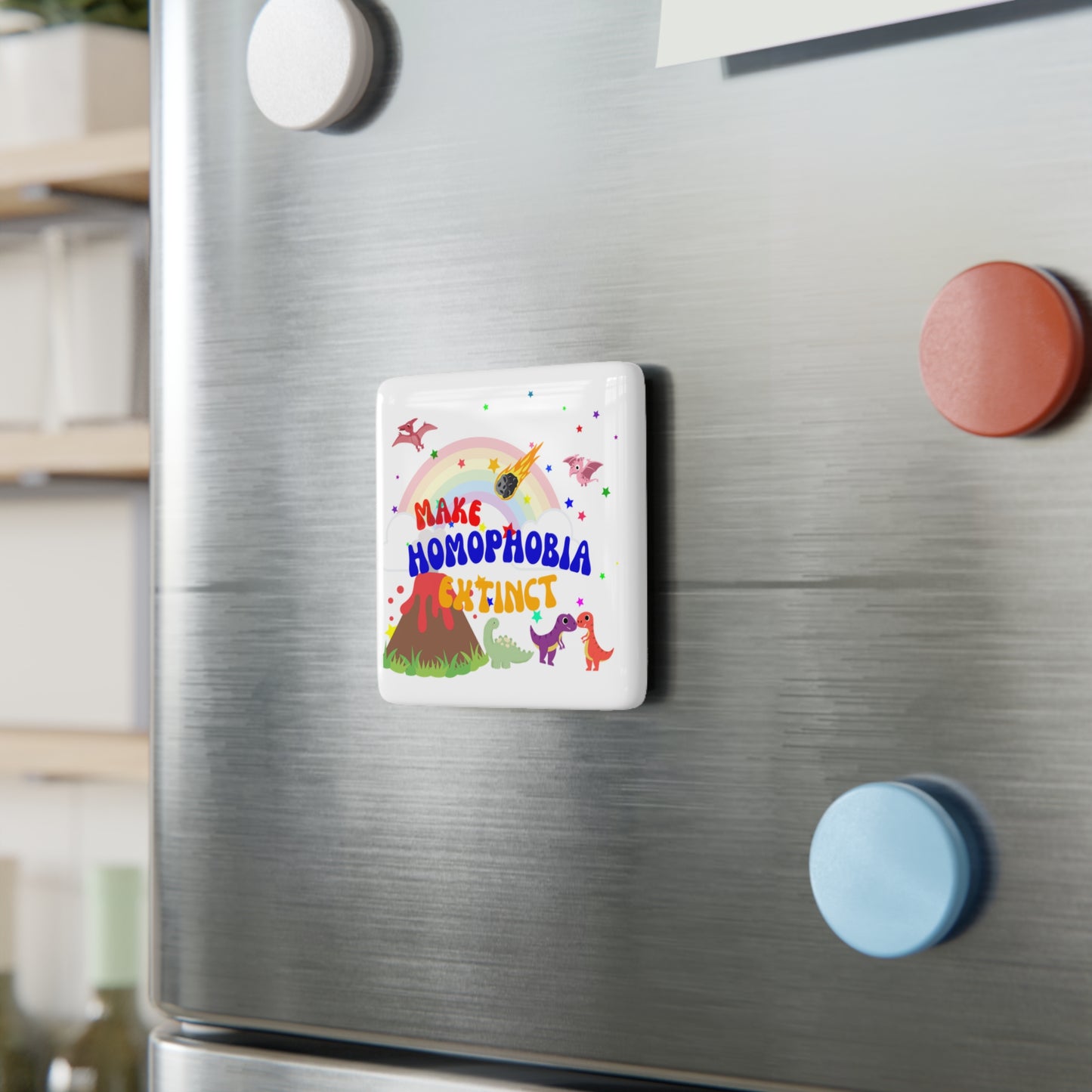 Glossy "Make Homophobia Extinct" magnet with a fierce prehistoric theme, blending activism with fun design elements for LGBTQ+ allyship.