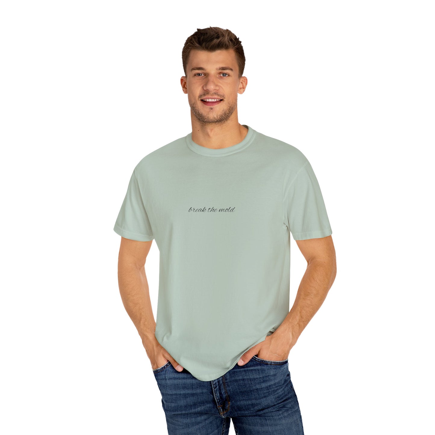 Garment-Dyed T-Shirt with Motivational Text, Casual Wear, Gift for Friends, Unisex Graphic Tee, Everyday Comfort