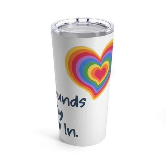 Sounds gay im in Tumbler 20oz Travel Tumbler LGBTQ Gay Pride Sounds Gay I'm In Rainbow Heart Lesbian Pride Tumbler Sounds Gay rainbow heart