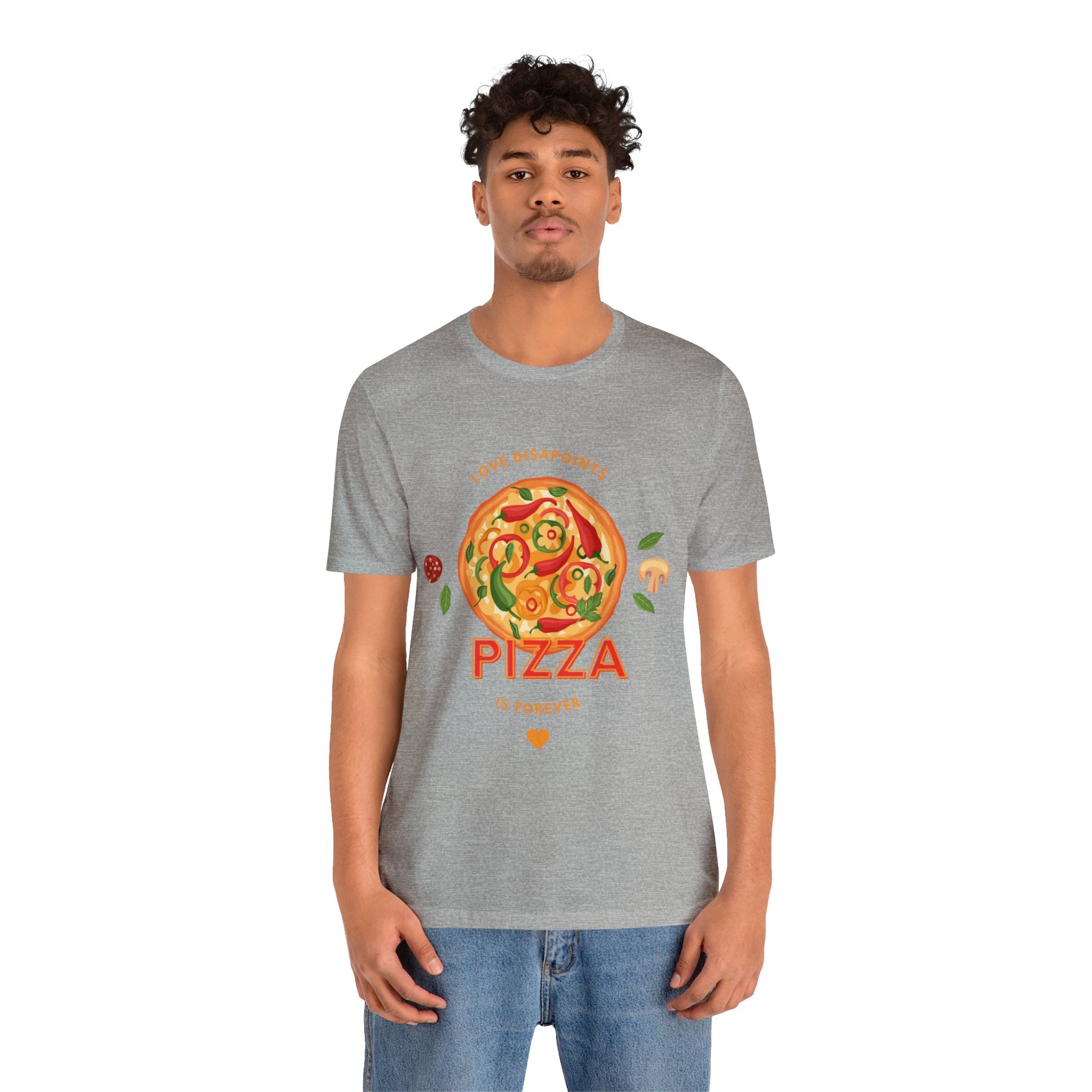 Love Disappoints Pizza is Forever T-Shirt Funny Food Tee Shirts Pizza T-Shirt Love Pizza not men anti valentines day apparel anti love day t-shirt pizza love shirt
