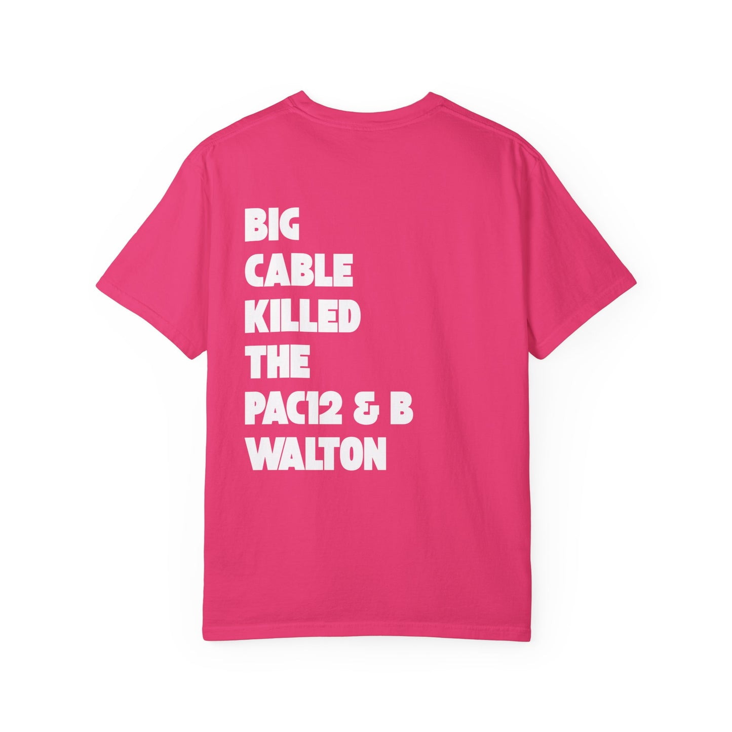 Bright pink tee with bold front illustration and spicy back message about Big Cable and the end of the Pac-12.