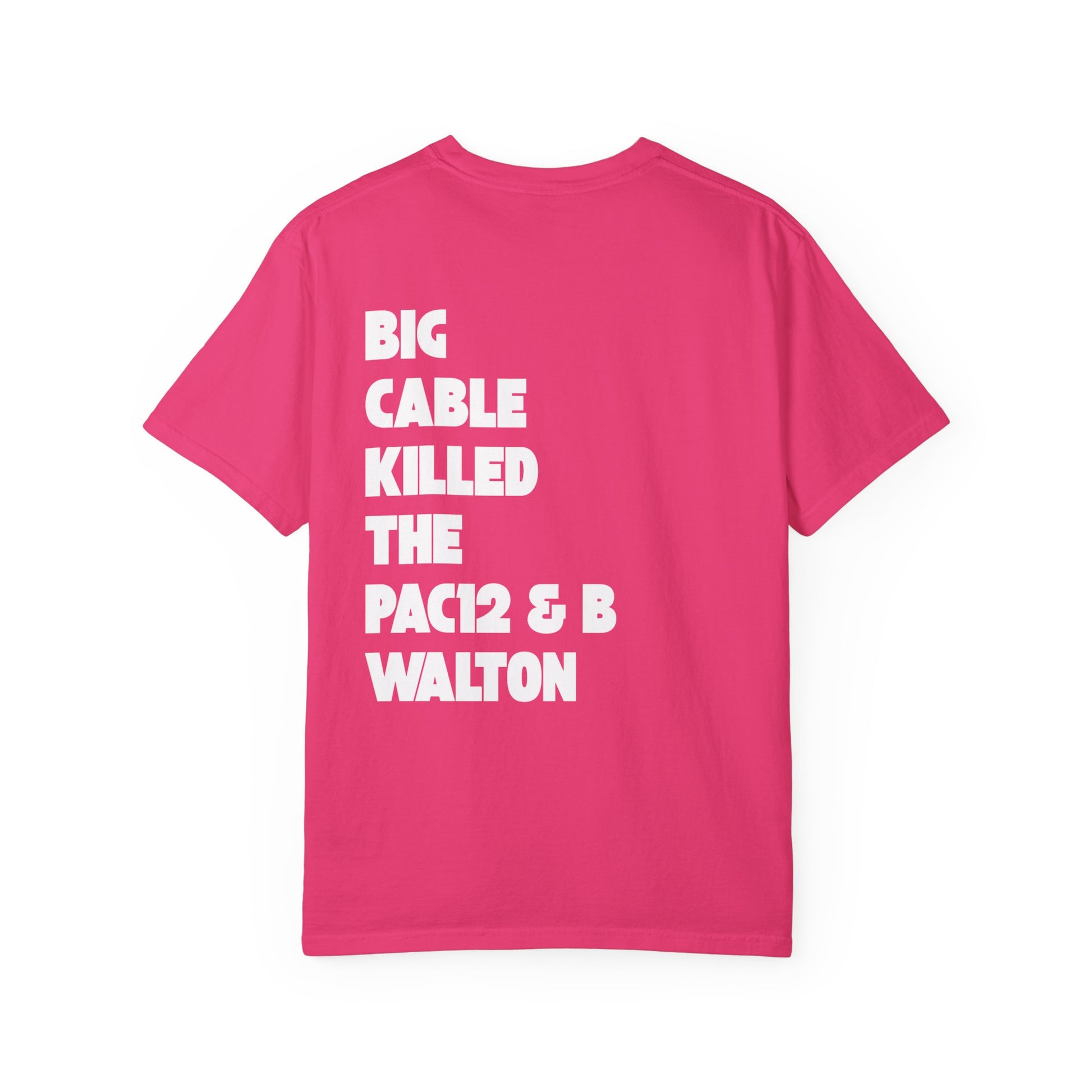 Bright pink tee with bold front illustration and spicy back message about Big Cable and the end of the Pac-12.