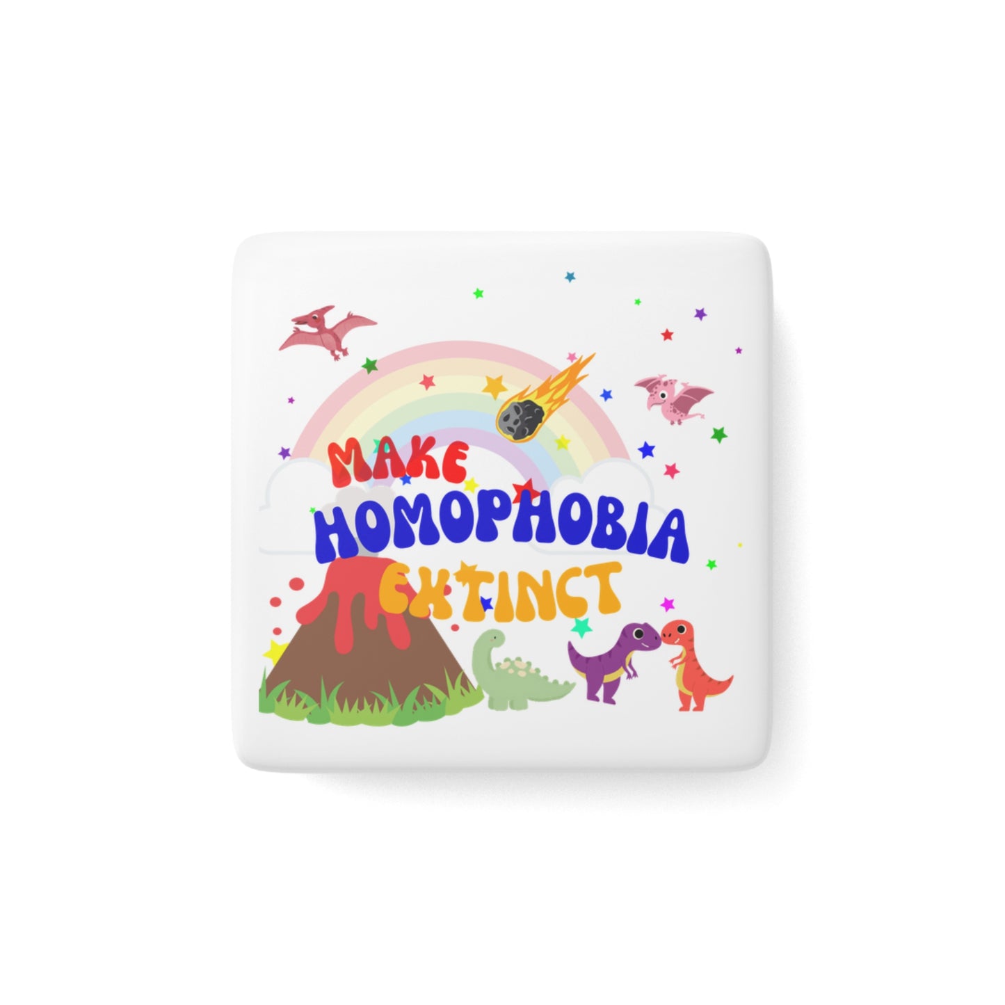 Eye-catching round magnet with "Make Homophobia Extinct" in retro-inspired typography, paired with bright rainbow hues for a strong Pride statement.