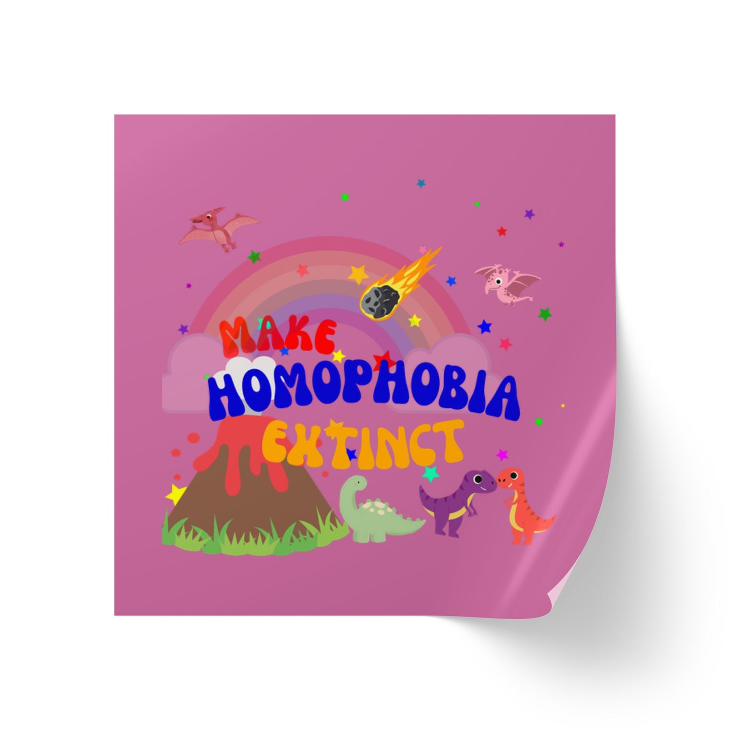 Soft pink sticker featuring a smiling dinosaur and “Make Homophobia Extinct” text—playful, stylish, and full of Pride spirit.
